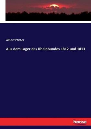 Picture of Aus dem Lager des Rheinbundes 1812 und 1813