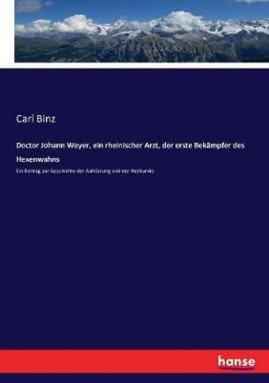 Picture of Doctor Johann Weyer, ein rheinischer Arzt, der ers