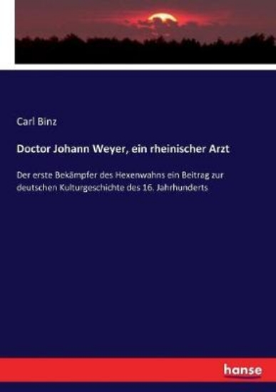 Picture of Doctor Johann Weyer, ein rheinischer Arzt