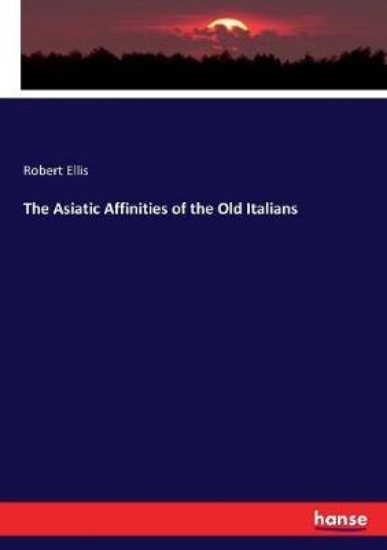 Picture of The Asiatic Affinities of the Old Italians