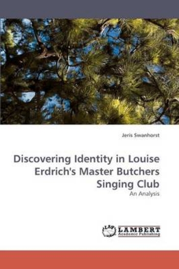 Picture of Discovering Identity in Louise Erdrich's Master Bu