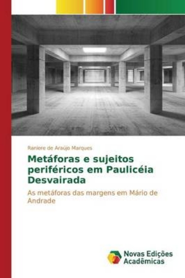 Picture of Metaforas E Sujeitos Perifericos Em Pauliceia Desv