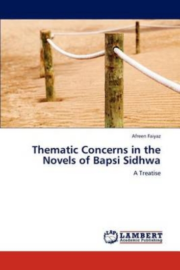 Picture of Thematic Concerns in the Novels of Bapsi Sidhwa