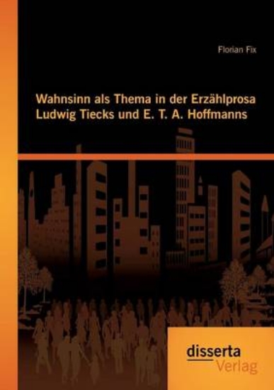 Picture of Wahnsinn ALS Thema in Der Erz hlprosa Ludwig Tieck