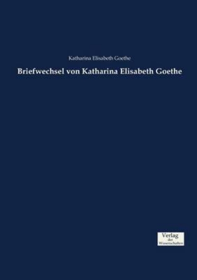 Picture of Briefwechsel von Katharina Elisabeth Goethe