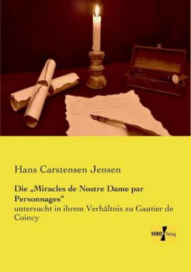 Picture of Die "Miracles de Nostre Dame par Personnages"