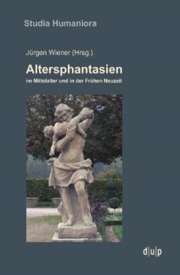 Picture of Altersphantasien Im Mittelalter Und in Der Fruhen