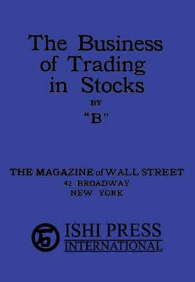 Picture of The Business of Trading in Stocks by B