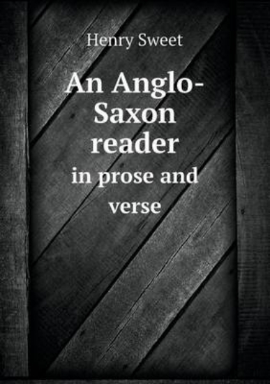 Picture of An Anglo-Saxon Reader in Prose and Verse