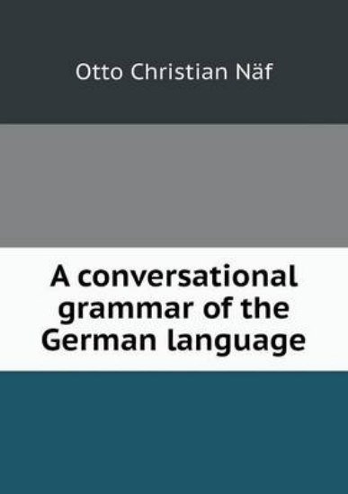 Picture of A Conversational Grammar of the German Language