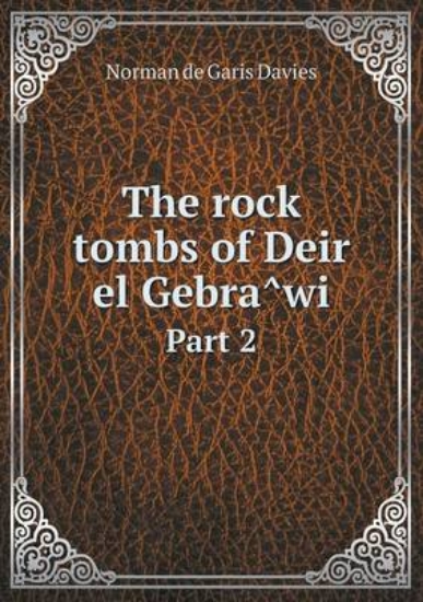 Picture of The rock tombs of Deir el Gebra^wi Part 2