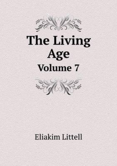 Picture of The Living Age Volume 7