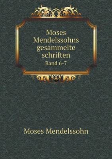 Picture of Moses Mendelssohns Gesammelte Schriften Band 6-7