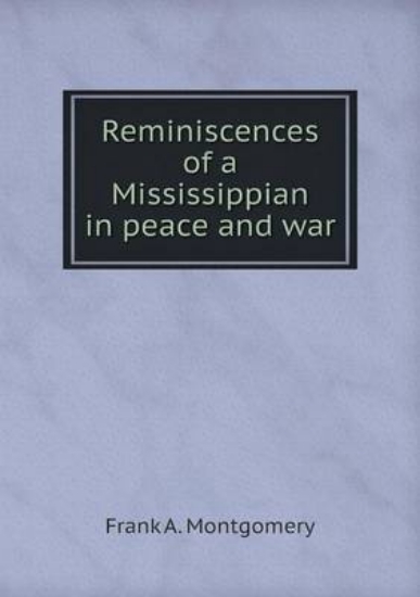 Picture of Reminiscences of a Mississippian in Peace and War