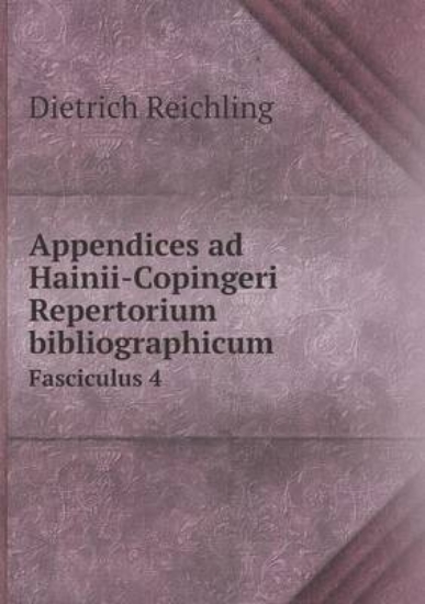 Picture of Appendices Ad Hainii-Copingeri Repertorium Bibliog