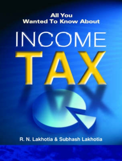 Picture of All You Wanted to Know About Income Tax