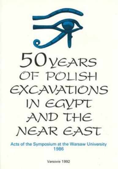 Picture of 50 Years of Polish Excavations in Egypt and the Ne