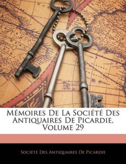 Picture of Memoires de La Societe Des Antiquaires de Picardie