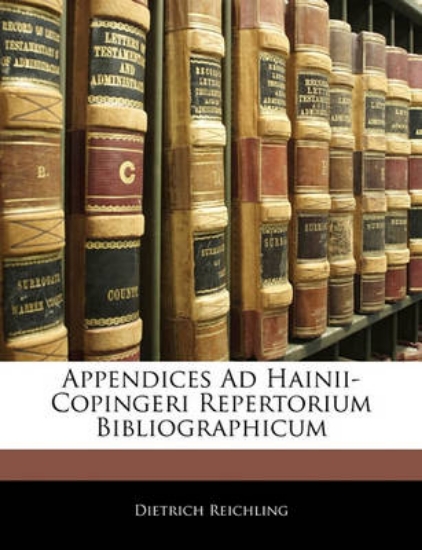 Picture of Appendices Ad Hainii-Copingeri Repertorium Bibliog