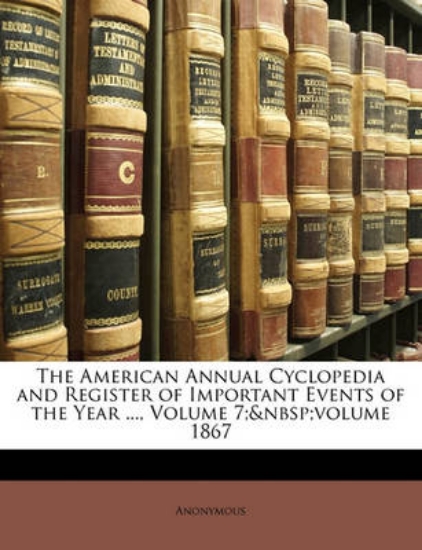 Picture of The American Annual Cyclopedia and Register of Imp