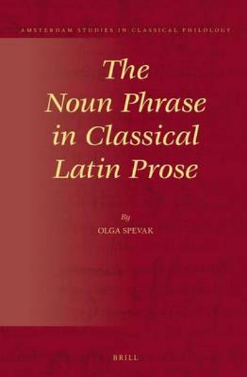 Picture of The Noun Phrase in Classical Latin Prose