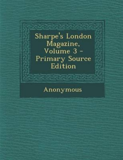 Picture of Sharpe's London Magazine, Volume 3