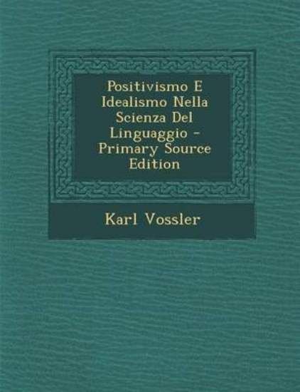 Picture of Positivismo E Idealismo Nella Scienza del Linguagg