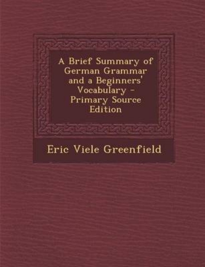 Picture of A Brief Summary of German Grammar and a Beginners'