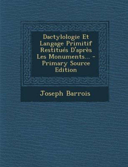 Picture of Dactylologie Et Langage Primitif Restitues D'Apres