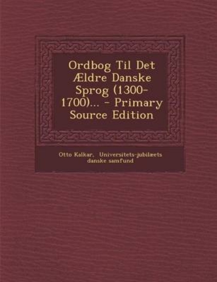 Picture of Ordbog Til Det Aeldre Danske Sprog (1300-1700)...