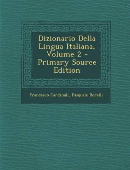 Picture of Dizionario Della Lingua Italiana, Volume 2