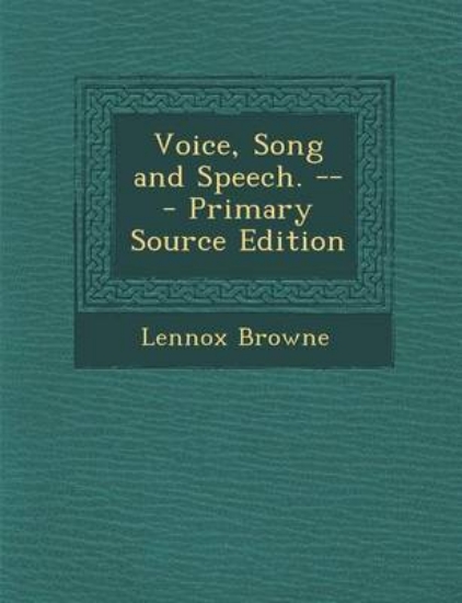 Picture of Voice, Song and Speech. -- - Primary Source Editio