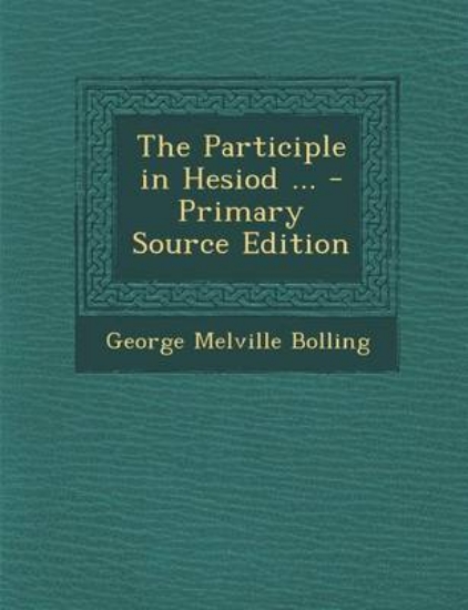 Picture of The Participle in Hesiod ... - Primary Source Edit