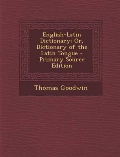 Picture of English-Latin Dictionary; Or, Dictionary of the La