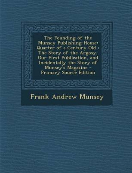 Picture of The Founding of the Munsey Publishing-House