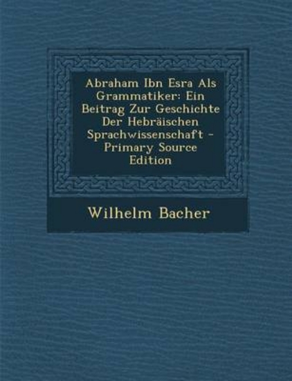 Picture of Abraham Ibn Esra ALS Grammatiker