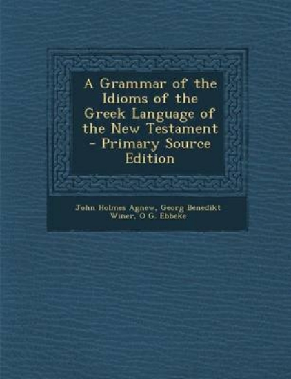 Picture of A Grammar of the Idioms of the Greek Language of t