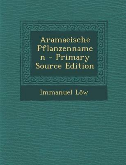 Picture of Aramaeische Pflanzennamen - Primary Source Edition