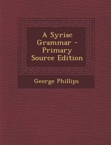 Picture of A Syriac Grammar - Primary Source Edition