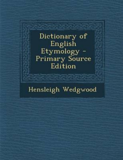 Picture of Dictionary of English Etymology - Primary Source E