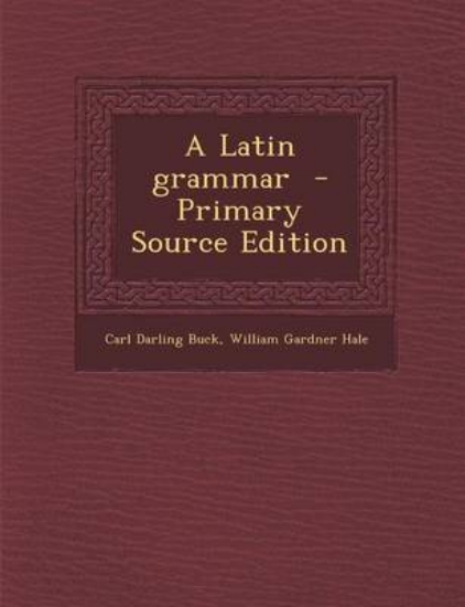 Picture of A Latin Grammar - Primary Source Edition