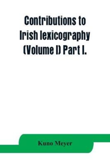 Picture of Contributions to Irish lexicography (Volume I) Par