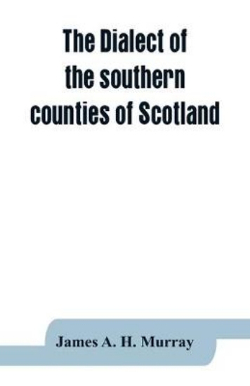 Picture of The dialect of the southern counties of Scotland