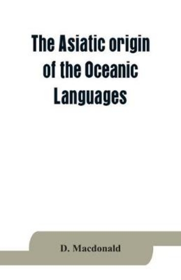 Picture of The Asiatic origin of the Oceanic Languages