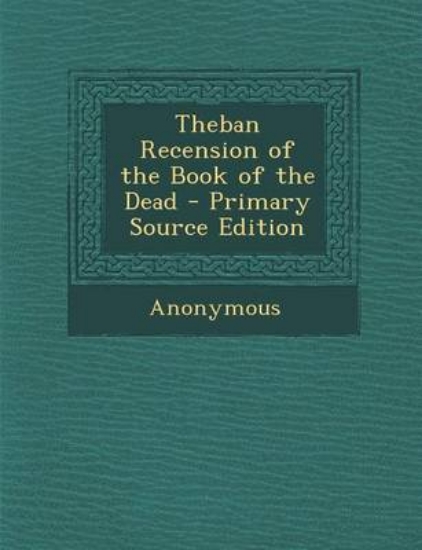 Picture of Theban Recension of the Book of the Dead - Primary