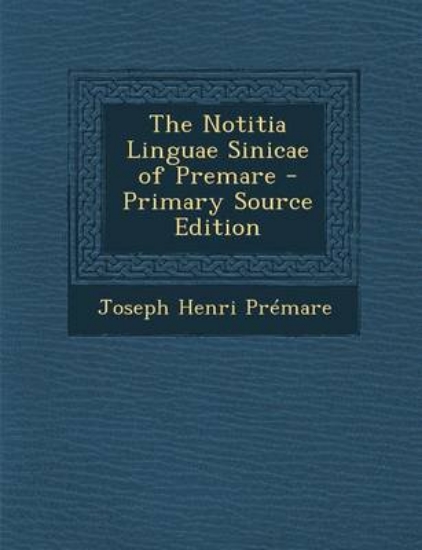 Picture of The Notitia Linguae Sinicae of Premare - Primary S