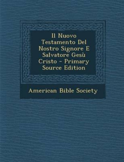 Picture of Il Nuovo Testamento del Nostro Signore E Salvatore