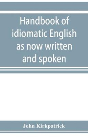 Picture of Handbook of idiomatic English as now written and s