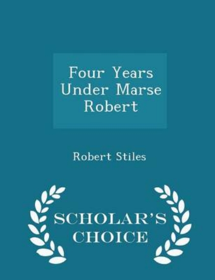 Picture of Four Years Under Marse Robert - Scholar's Choice E