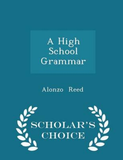 Picture of A High School Grammar - Scholar's Choice Edition